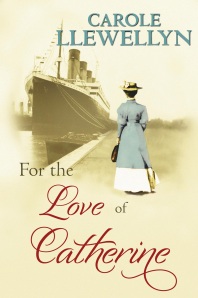 For the Love of Catherine by Carole Llewellyn